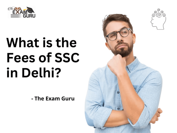 What is the Fees of SSC in Delhi?
